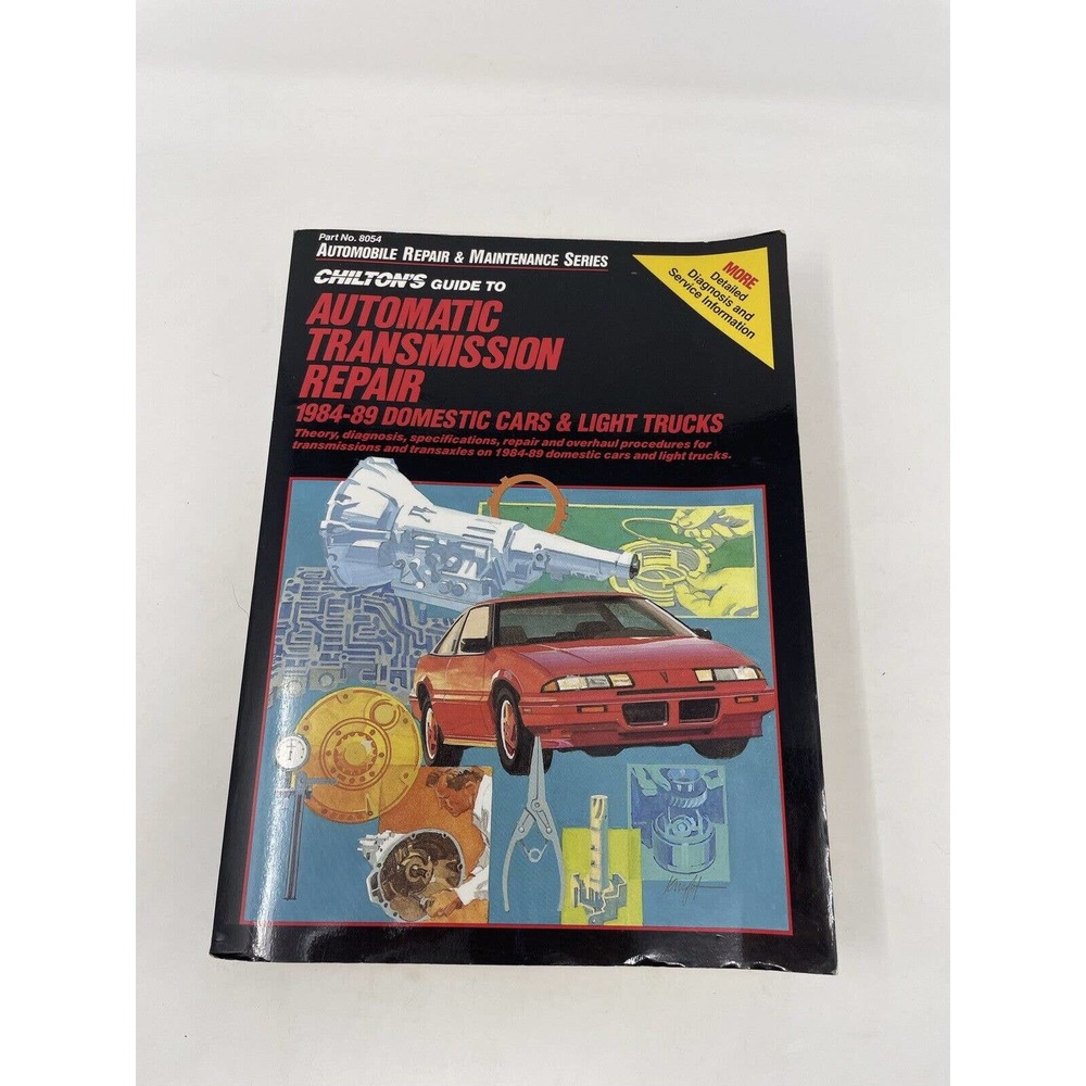 Chilton's Guide to Automatic Transmission Repair 1984-89 Domestic Cars Light Tru